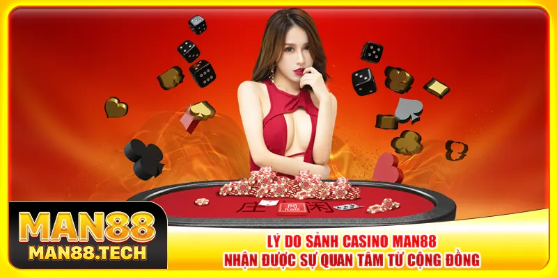 Lý do sảnh casino Man88 nhận được sự quan tâm từ cộng đồng Lý do sảnh casino Man88 nhận được sự quan tâm từ cộng đồng