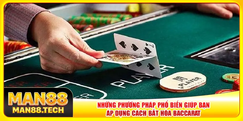 Những phương pháp phổ biến giúp bạn áp dụng cách bắt hòa baccarat Những phương pháp phổ biến giúp bạn áp dụng cách bắt hòa baccarat